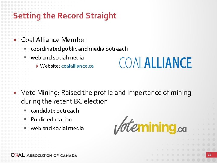 Setting the Record Straight • Coal Alliance Member § coordinated public and media outreach