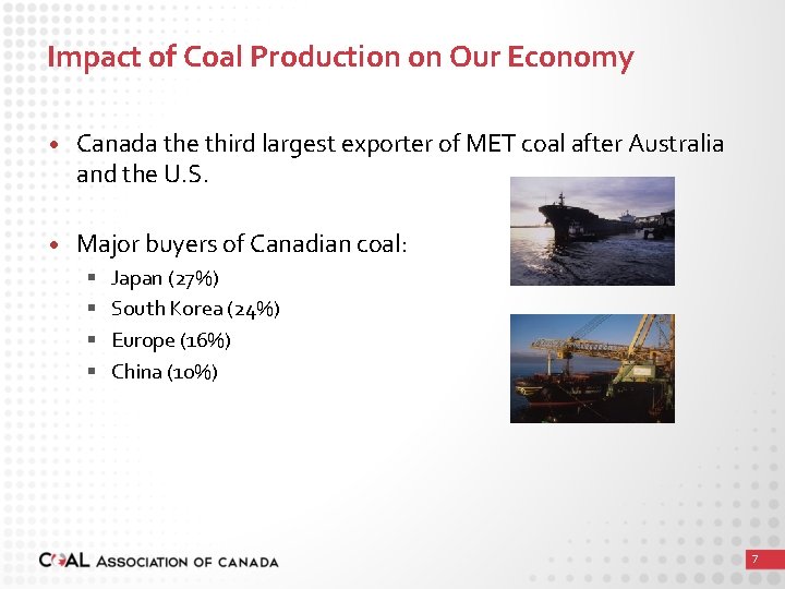 Impact of Coal Production on Our Economy • Canada the third largest exporter of