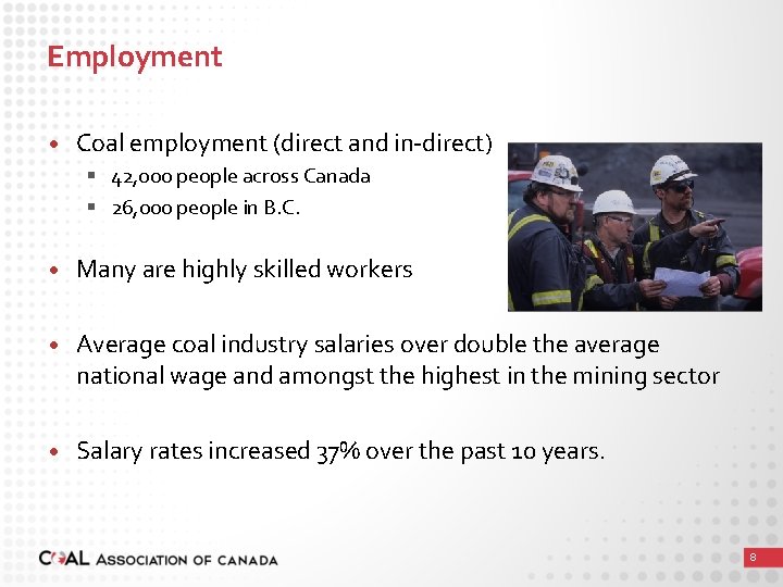 Employment • Coal employment (direct and in-direct) § 42, 000 people across Canada §