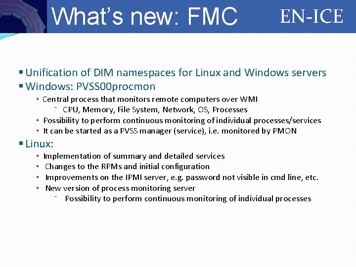 Controls What’s new: FMC EN-ICE § Unification of DIM namespaces for Linux and Windows