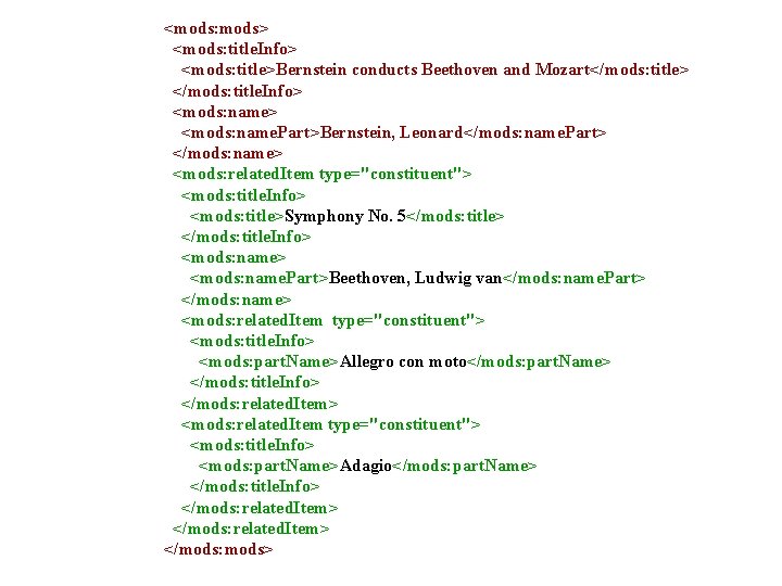 <mods: mods> <mods: title. Info> <mods: title>Bernstein conducts Beethoven and Mozart</mods: title> </mods: title.
