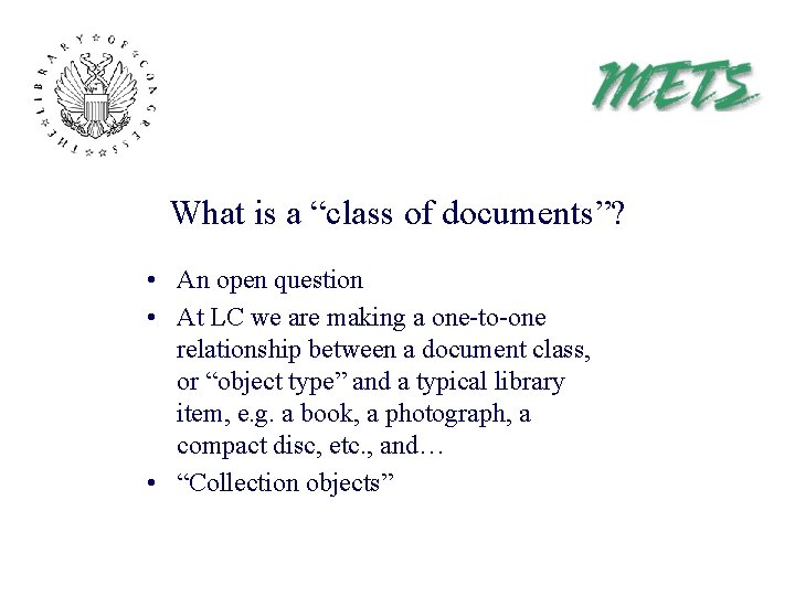What is a “class of documents”? • An open question • At LC we