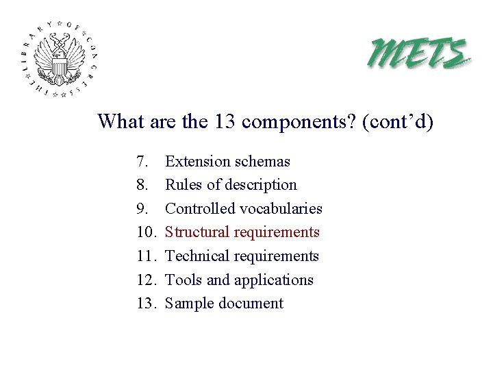What are the 13 components? (cont’d) 7. 8. 9. 10. 11. 12. 13. Extension