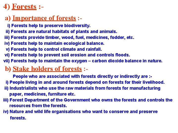4) Forests : a) Importance of forests : i) Forests help to preserve biodiversity.