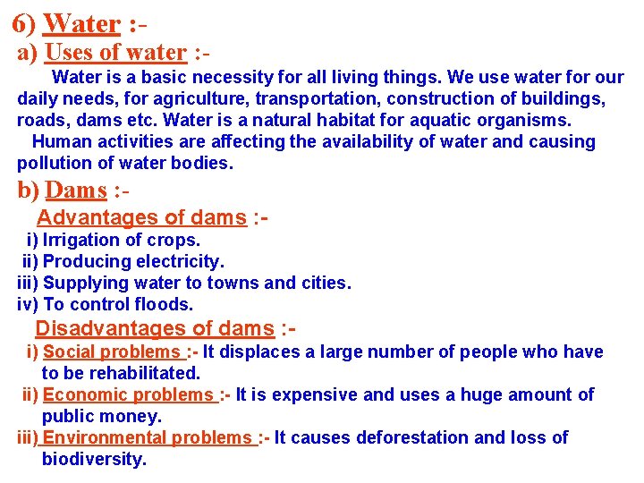 6) Water : - a) Uses of water : Water is a basic necessity