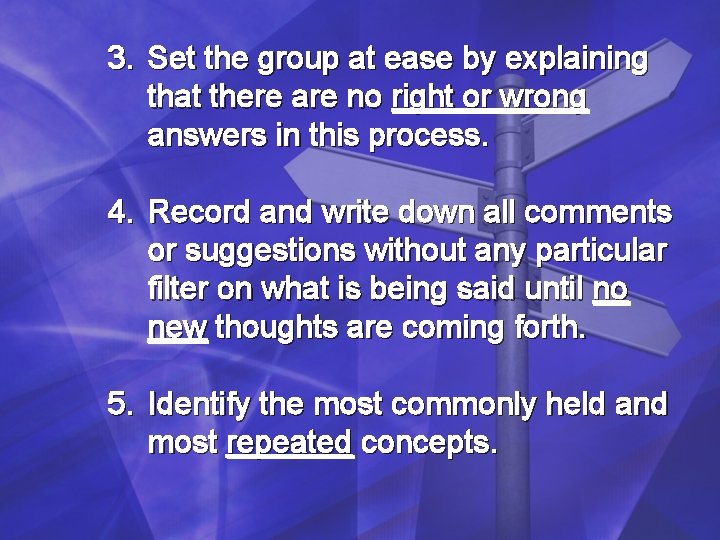 3. Set the group at ease by explaining that there are no right or 3. Set the group at ease by explaining that there are no right or