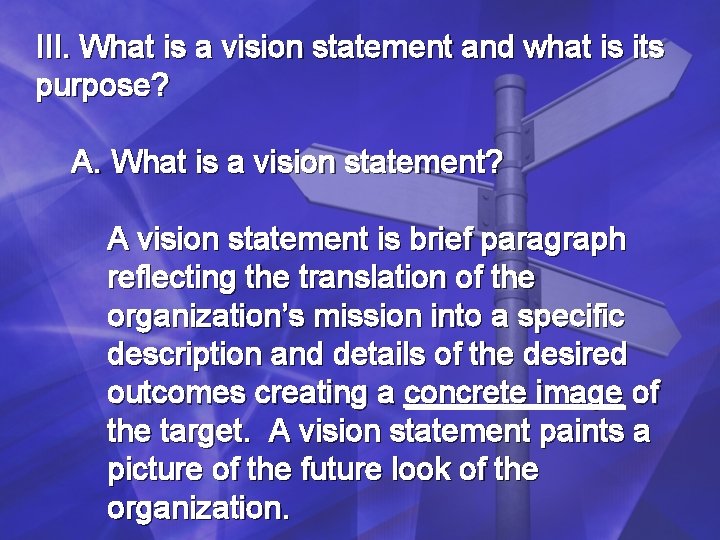 III. What is a vision statement and what is its purpose? A. What is III. What is a vision statement and what is its purpose? A. What is