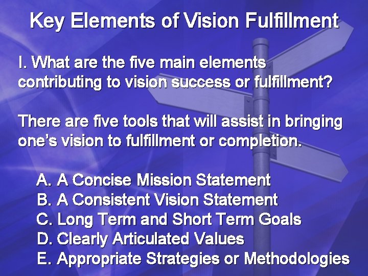 Key Elements of Vision Fulfillment I. What are the five main elements contributing to Key Elements of Vision Fulfillment I. What are the five main elements contributing to