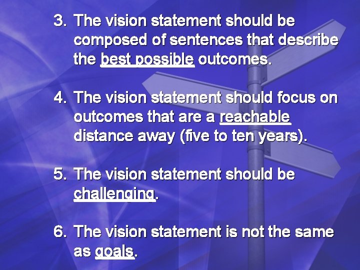 3. The vision statement should be composed of sentences that describe the best possible 3. The vision statement should be composed of sentences that describe the best possible