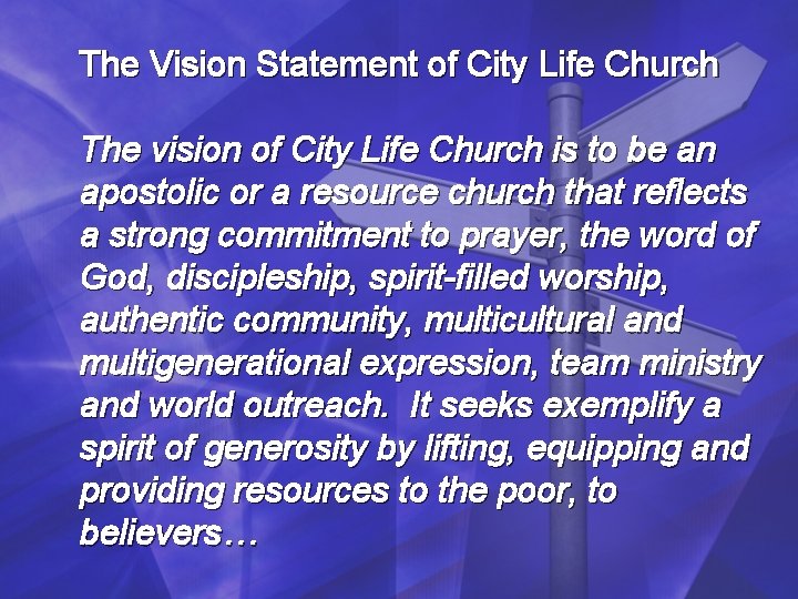 The Vision Statement of City Life Church The vision of City Life Church is The Vision Statement of City Life Church The vision of City Life Church is