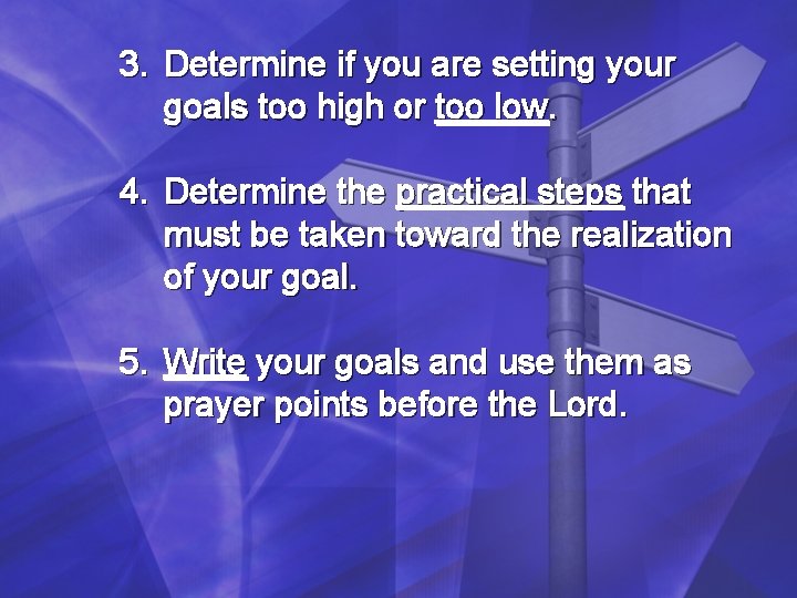 3. Determine if you are setting your goals too high or too low. 4. 3. Determine if you are setting your goals too high or too low. 4.