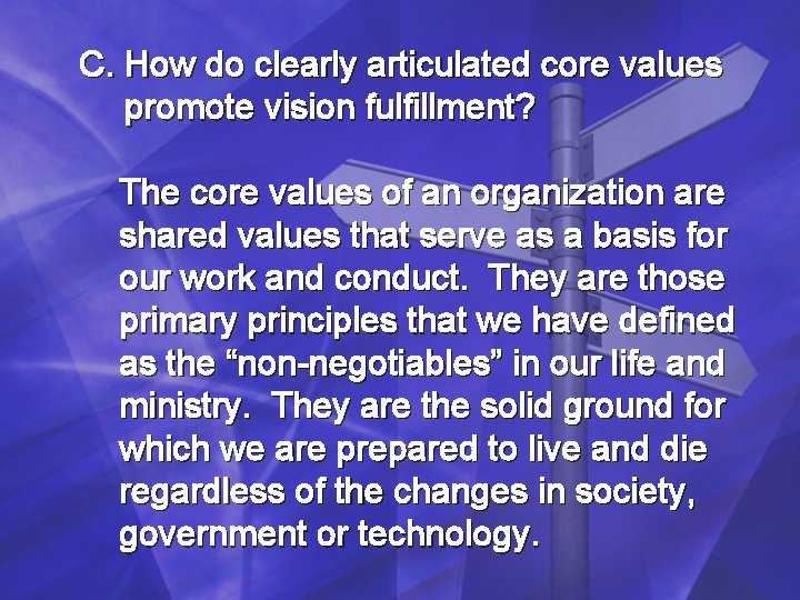 C. How do clearly articulated core values promote vision fulfillment? The core values of C. How do clearly articulated core values promote vision fulfillment? The core values of