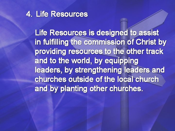 4. Life Resources is designed to assist in fulfilling the commission of Christ by 4. Life Resources is designed to assist in fulfilling the commission of Christ by