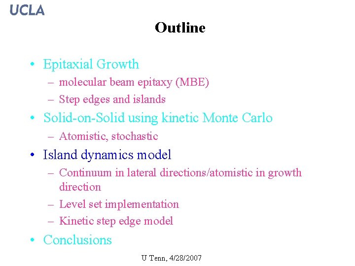 Outline • Epitaxial Growth – molecular beam epitaxy (MBE) – Step edges and islands