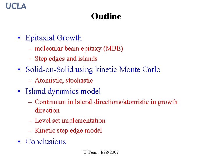 Outline • Epitaxial Growth – molecular beam epitaxy (MBE) – Step edges and islands