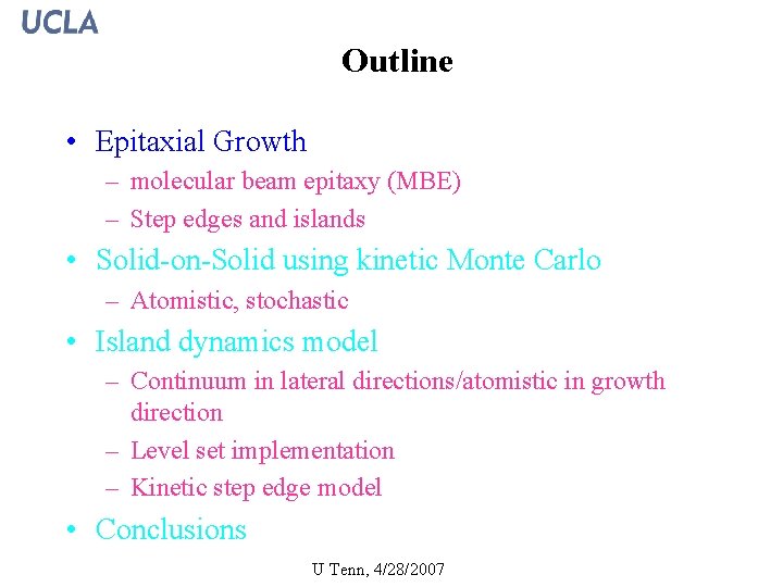 Outline • Epitaxial Growth – molecular beam epitaxy (MBE) – Step edges and islands