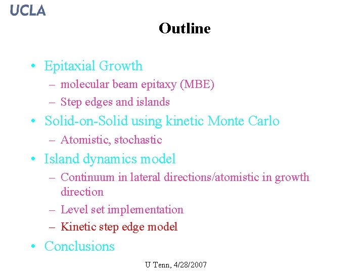 Outline • Epitaxial Growth – molecular beam epitaxy (MBE) – Step edges and islands
