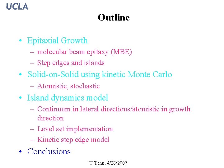 Outline • Epitaxial Growth – molecular beam epitaxy (MBE) – Step edges and islands