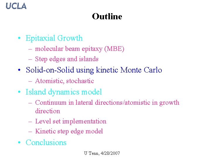 Outline • Epitaxial Growth – molecular beam epitaxy (MBE) – Step edges and islands