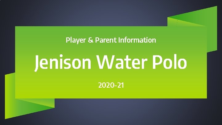 Player & Parent Information Jenison Water Polo 2020 -21 