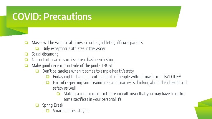 COVID: Precautions ❏ Masks will be worn at all times - coaches, athletes, officials,