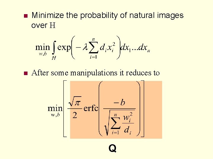 n Minimize the probability of natural images over H n After some manipulations it