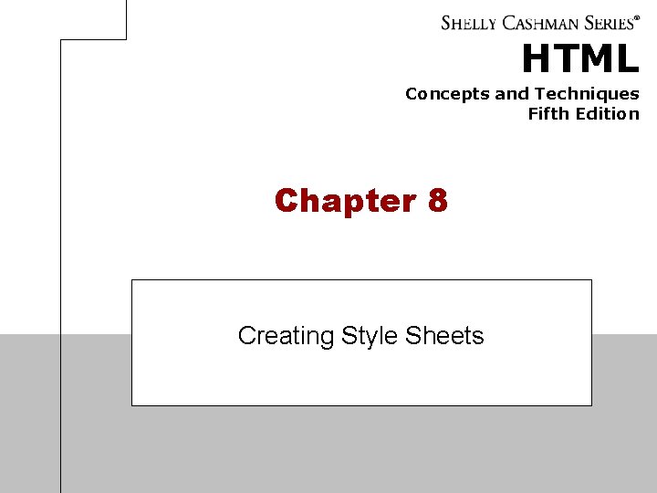 HTML Concepts and Techniques Fifth Edition Chapter 8 Creating Style Sheets 