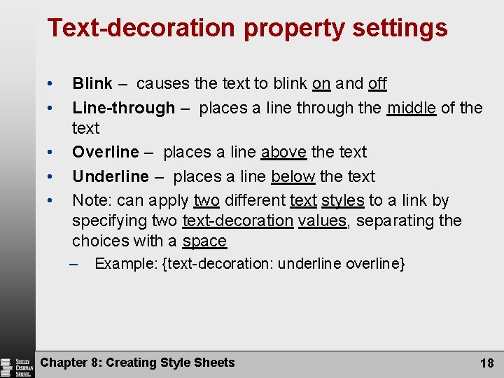 Text-decoration property settings • • • Blink – causes the text to blink on