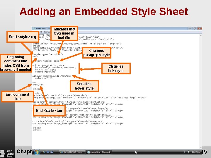 Adding an Embedded Style Sheet Start <style> tag Indicates that CSS used in text