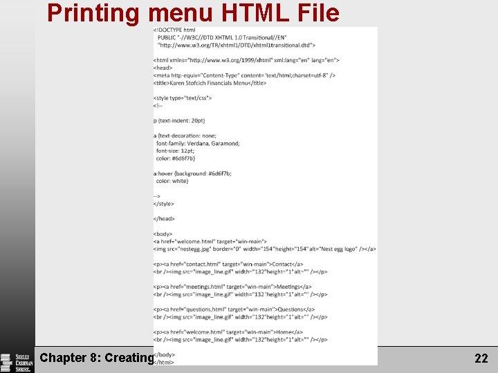 Printing menu HTML File Chapter 8: Creating Style Sheets 22 