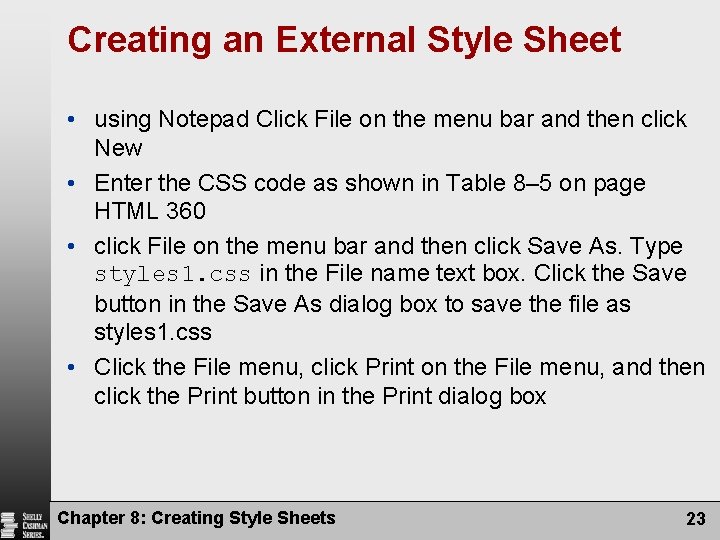 Creating an External Style Sheet • using Notepad Click File on the menu bar