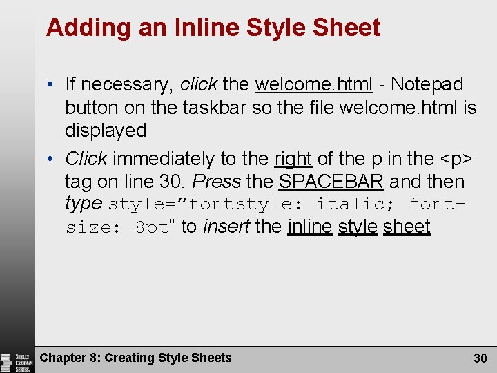 Adding an Inline Style Sheet • If necessary, click the welcome. html - Notepad