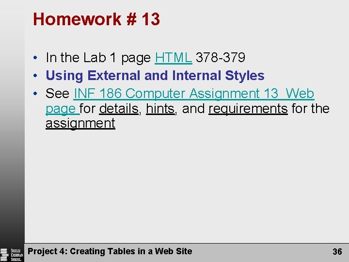 Homework # 13 • In the Lab 1 page HTML 378 -379 • Using