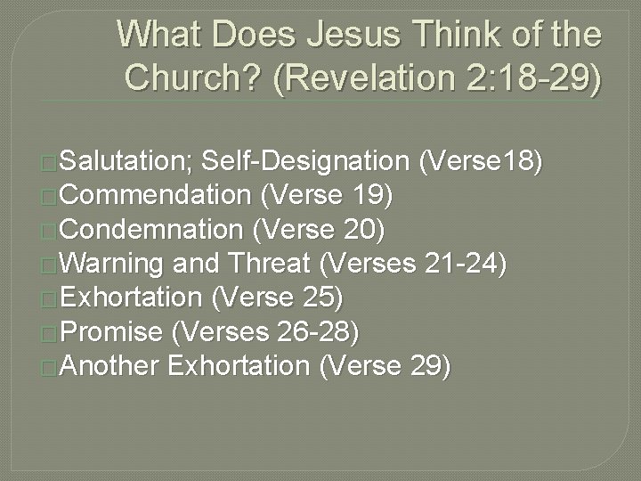 What Does Jesus Think of the Church? (Revelation 2: 18 -29) �Salutation; Self-Designation (Verse