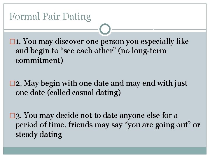 Formal Pair Dating � 1. You may discover one person you especially like and Formal Pair Dating � 1. You may discover one person you especially like and