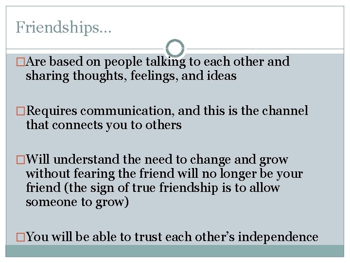 Friendships… �Are based on people talking to each other and sharing thoughts, feelings, and Friendships… �Are based on people talking to each other and sharing thoughts, feelings, and