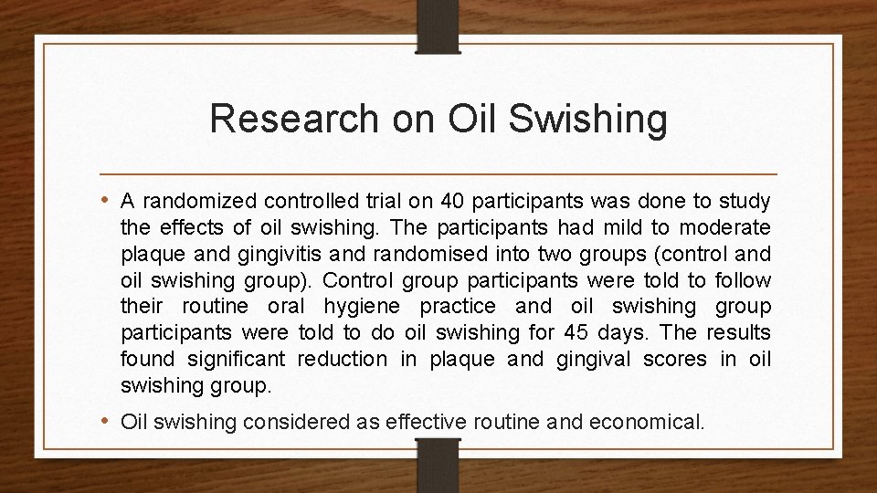 Research on Oil Swishing • A randomized controlled trial on 40 participants was done