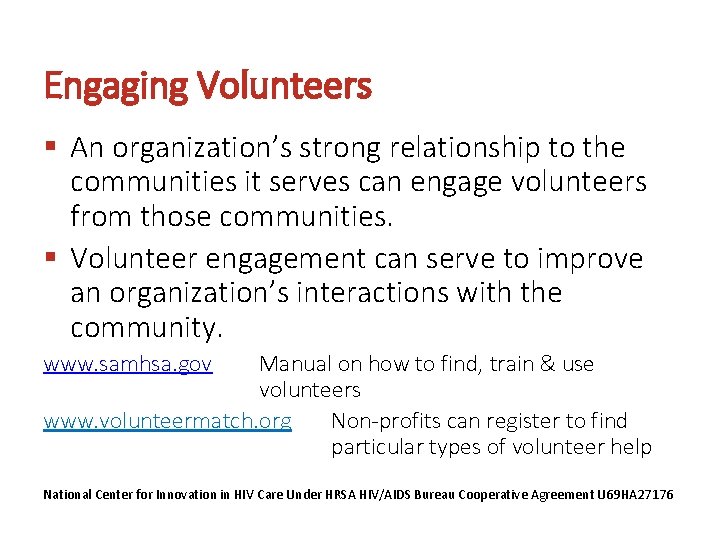 Engaging Volunteers § An organization’s strong relationship to the communities it serves can engage