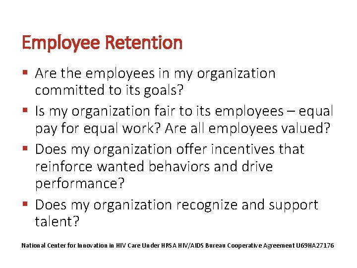 Employee Retention § Are the employees in my organization committed to its goals? §