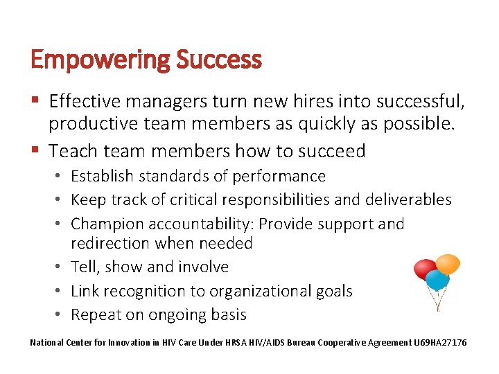 Empowering Success § Effective managers turn new hires into successful, productive team members as