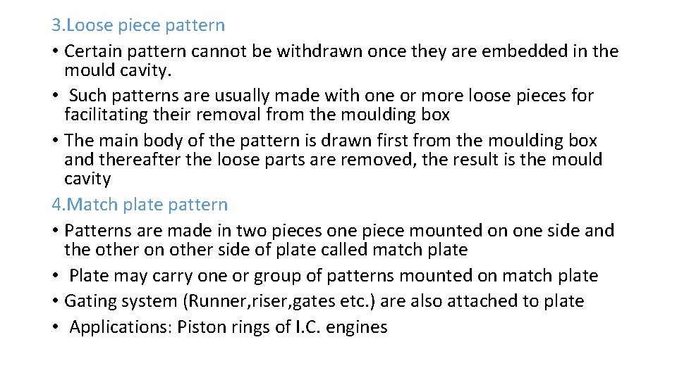 3. Loose piece pattern • Certain pattern cannot be withdrawn once they are embedded