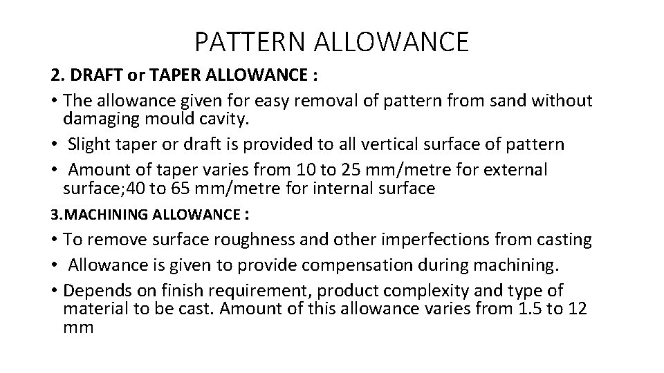 PATTERN ALLOWANCE 2. DRAFT or TAPER ALLOWANCE : • The allowance given for easy
