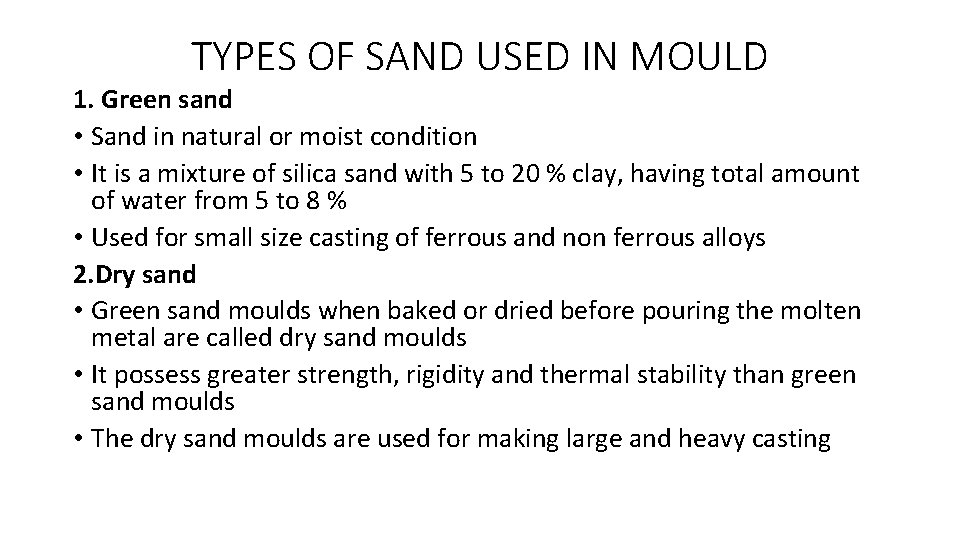 TYPES OF SAND USED IN MOULD 1. Green sand • Sand in natural or