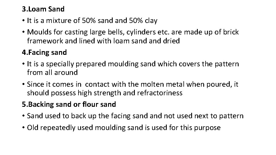 3. Loam Sand • It is a mixture of 50% sand 50% clay •