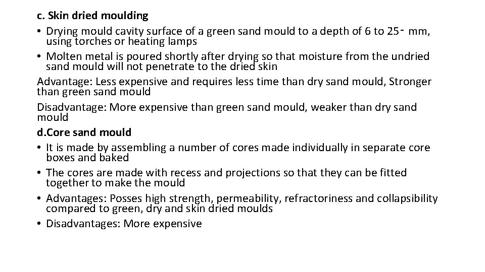 c. Skin dried moulding • Drying mould cavity surface of a green sand mould