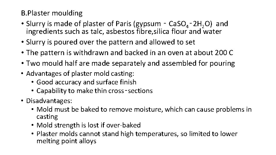 B. Plaster moulding • Slurry is made of plaster of Paris (gypsum ‑ Ca.