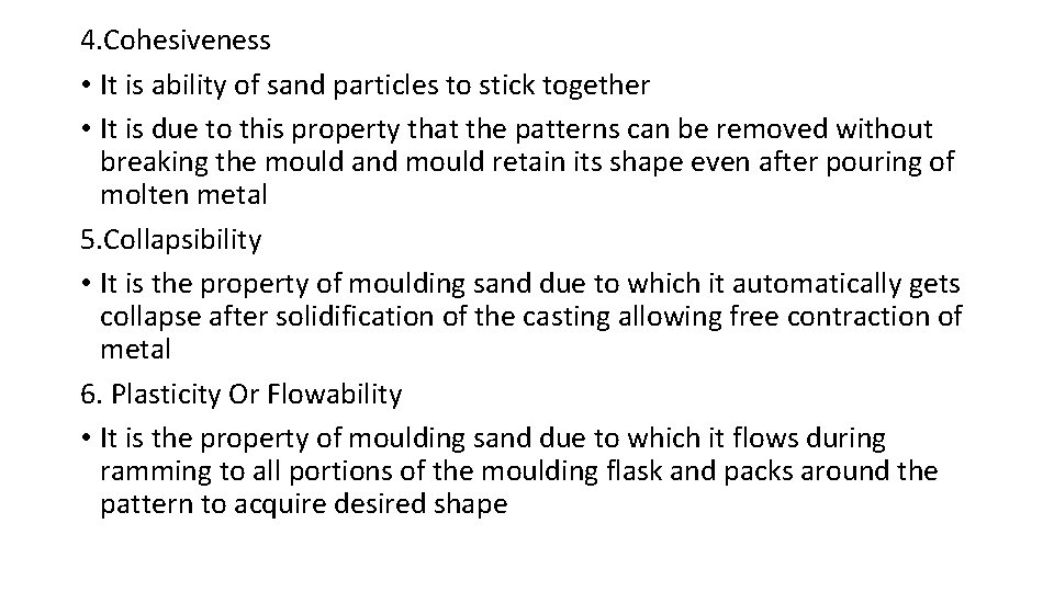 4. Cohesiveness • It is ability of sand particles to stick together • It