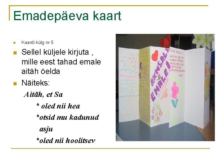 Emadepäeva kaart Kaardi külg nr 5 Sellel küljele kirjuta , mille eest tahad emale