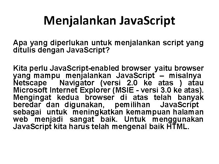 Menjalankan Java. Script Apa yang diperlukan untuk menjalankan script yang ditulis dengan Java. Script?