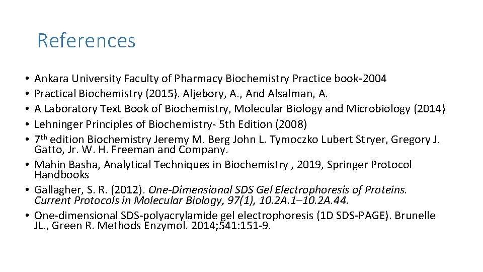 References Ankara University Faculty of Pharmacy Biochemistry Practice book-2004 Practical Biochemistry (2015). Aljebory, A.